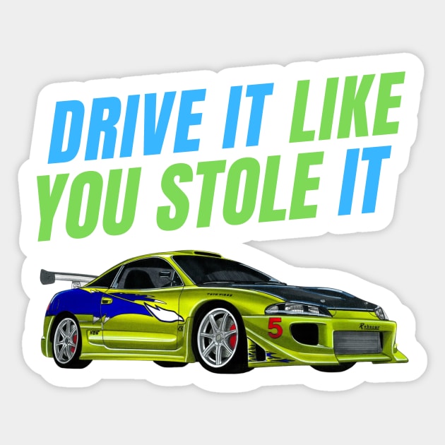 Drive it like you stole it { fast and furious Paul walker } Sticker by MOTOSHIFT
